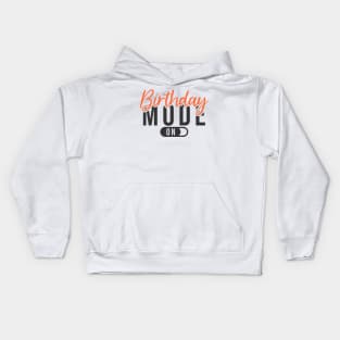 Birthday mode on party Kids Hoodie